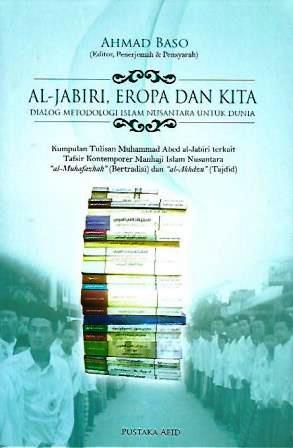 Al-Jabiri, Eropa dan Kita: Dialog Metodologi Islam Nusantara untuk Dunia