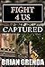 FIGHT 4 US: CAPTURED