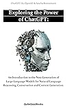Exploring the Power of ChatGPT: An Introduction to the Next Generation of Large Language Models for Natural Language Processing, Conversation and Content Generation. Book cover for Exploring the Power of ChatGPT: An Introduction to the Next Generation of Large Language Models for Natural Language Processing, Conversation and Content Generation.