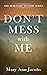 Don't Mess with Me by Mary Ann Jacobs Don't Mess with Me by Mary Ann Jacobs