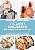 Vegane Ernährung für Babys und Kleinkinder: Alles, was Eltern wissen müssen, damit ihr Kind optimal versorgt ist - Mit über 50 Rezepten – gesund, einfach, lecker (German Edition)