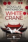 White Crane: The search for a missing Chinese house guest leads to a murder puzzle for the off-beat British detective (The Nathan Hawk Murder Mysteries Book 6)