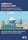 日本語NOW! NihonGO NOW!: Performing Japanese Culture – Level 2 Volume 2 Activity Book
