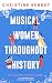 Musical Women Throughout History: The Women Who Fought For Music (No Place For A Woman)