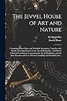 The Jevvel House of Art and Nature: Containing Divers Rare and Profitable Inventions, Together With Sundry New Experiments in the Art of Husbandry: ... and the Rare Practises and Uses...
