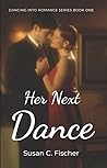 Her Next Dance: Dancing Into Romance Series