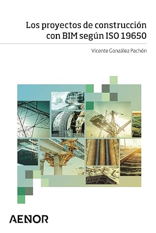 Los proyectos de construcción con BIM según ISO 19650 (Spanish Edition)