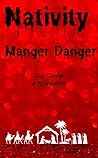 Nativity: Manger Danger Nativity: Manger Danger