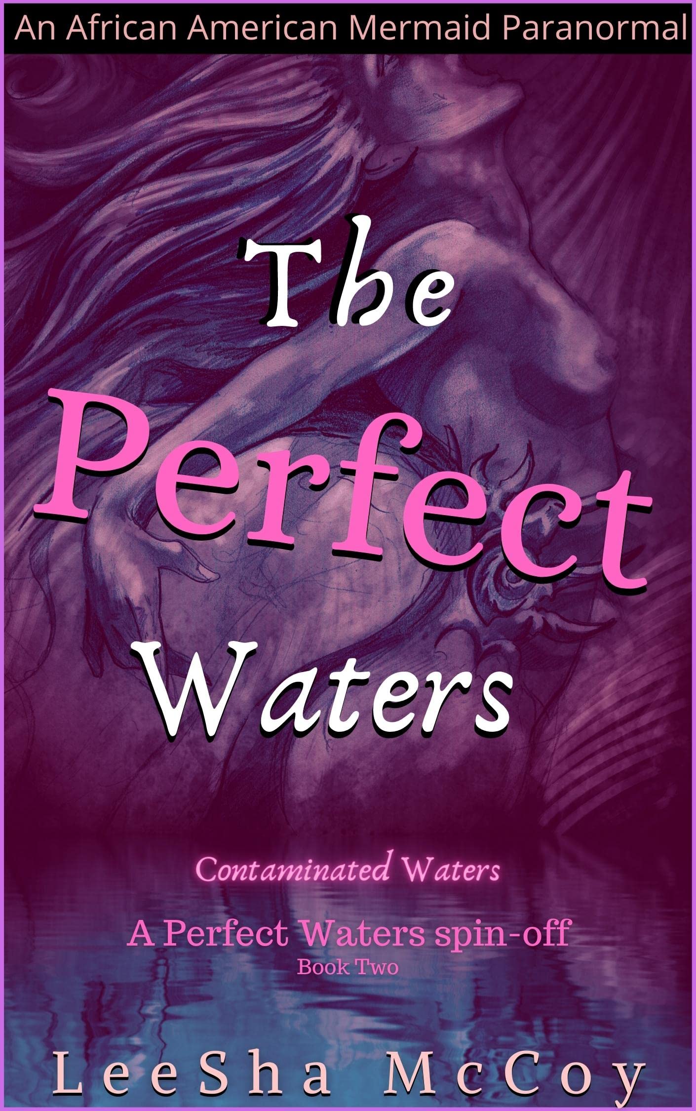 The Perfect Waters: Contaminated Waters: Book Two (An African American Mermaid Paranormal 5)