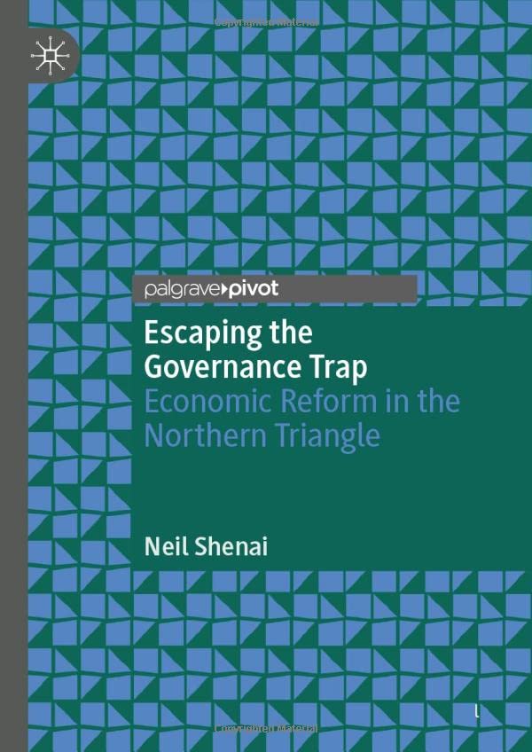 Escaping the Governance Trap: Economic Reform in the Northern Triangle (Hardcover)