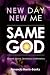 NEW DAY NEW ME SAME GOD: 52...
