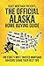 The Official Alaska Home Buying Guide by Nicholaus Carpenter