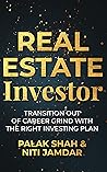 Real Estate Investor: Transition Out of Career Grind with the Right Investing Plan Real Estate Investor: Transition Out of Career Grind with the Right Investing Plan