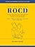 Overcoming ROCD: Practical, self-help exercises to unshackle from the chains of Relationship-focused Obsessive-Compulsive Disorder (Overcoming OCD)