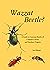 Wazzat Beetle?: A Guide to Common Beetles of Culpeper County and Northern Virginia