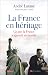 Notre héritage: Ce que la F...