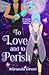 To Love and To Perish (Deat...