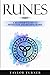 Runes: A Beginner’s Guide to Divination and Reading Runes