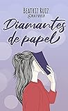 Diamantes de papel by Bea R. Ortiz