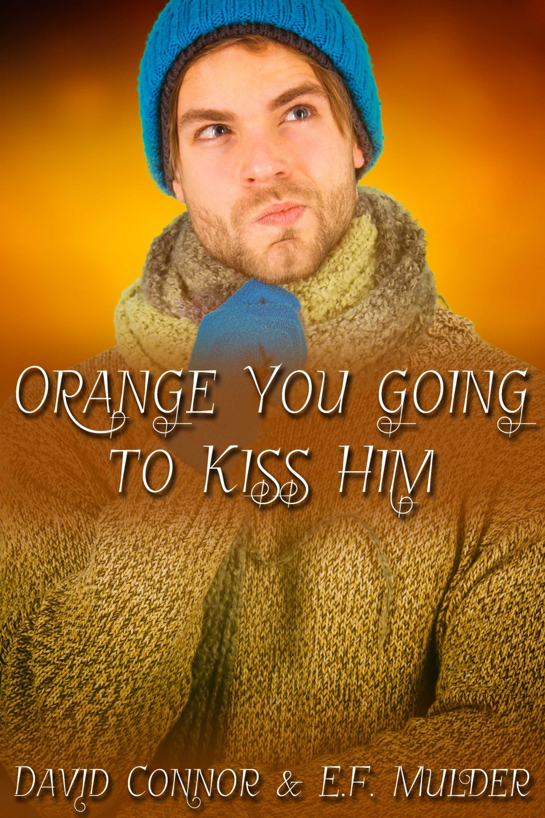 Orange You Going To Kiss Him (Kindle Edition)