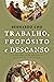 Trabalho, propósito e descanso: A visão bíblica de shalom e o chamado do cristão hoje (Portuguese Edition)