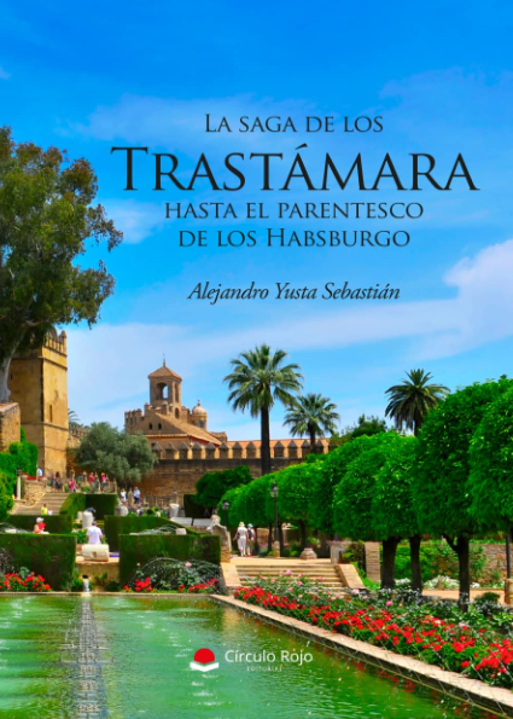 LA SAGA DE LOS TRASTÁMARA HASTA EL PARENTESCO DE LOS HABSBURGO (Spanish Edition)