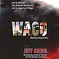 Waco: David Koresh, the Branch Davidians, and A Legacy of Rage 