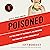 Poisoned: The True Story of the Deadly E. Coli Outbreak That Changed the Way Americans Eat