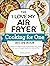 The "I Love My Air Fryer" Cooking for One Recipe Book: 175 Easy and Delicious Single-Serving Recipes, from Chicken Parmesan to Pineapple Upside-Down Cake and More ("I Love My" Cookbook Series)