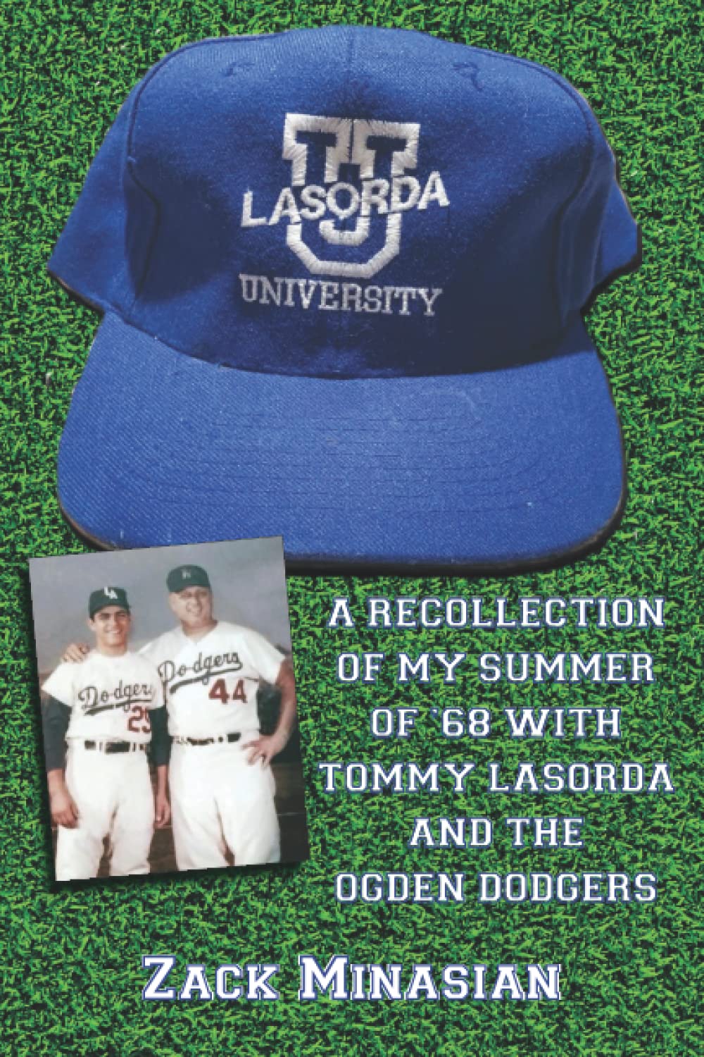 Lasorda University: A Recollection of My Summer of '68 with Tommy Lasorda and the Ogden Dodgers (Paperback)