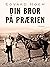 Din bror på prærien (Danish Edition)