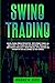 Swing Trading: GUÍA PARA PR...