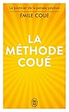 La méthode Coué: La maîtrise de soi-même par l'autosuggestion consciente