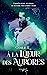 À la Lueur des Aurores: Une...