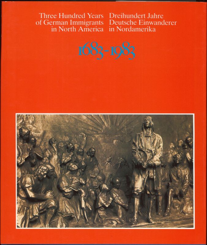 Three Hundred Years of German Immigrants in North America, 1683-1983