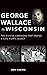 George Wallace in Wisconsin...
