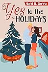 Yes to The Holidays