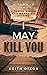 I May Kill You : The Porthaven Trilogy: Book 1