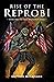 Rise of the Reprobi: Book O...