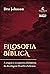 Filosofia Bíblica: a origem...