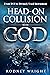 Head-On Collision with God:...