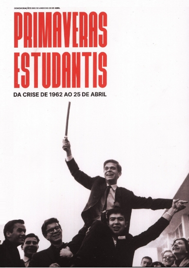 Primaveras Estudantis : da Crise de 1962 ao 25 de Abril