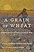 A Grain of Wheat
