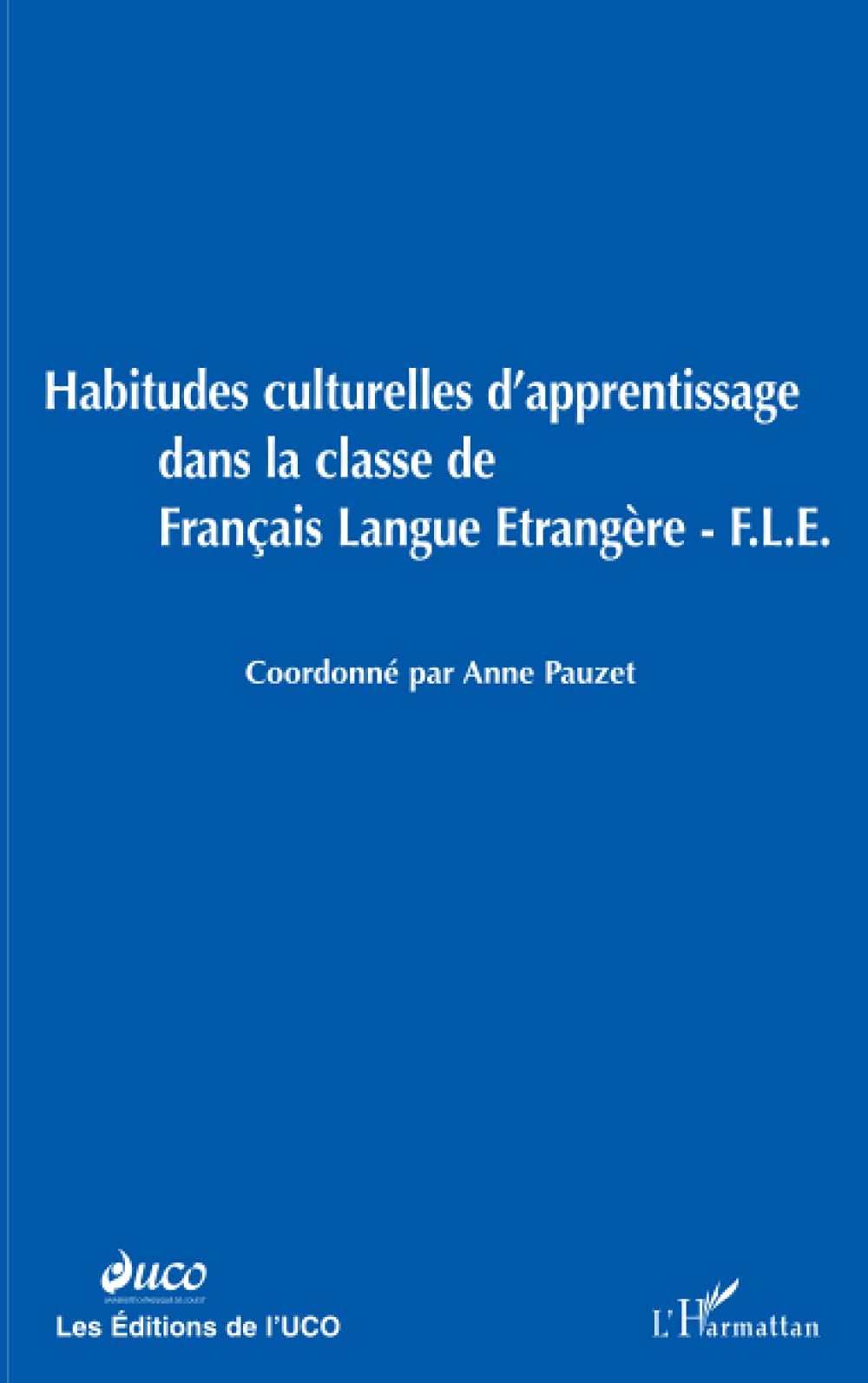 Habitudes culturelles d'apprentissage dans la classe de Français Langue Etrangère - F.L.E. (Paperback)