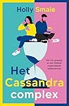 Het Cassandra complex by Holly Smale