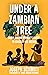 Under a Zambian Tree : Dora Moono Nyambe's Quest to Educate Her Nation