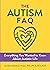 The Autism FAQ: Everything You Wanted to Know about Diagnosis & Autistic Life (5-Minute Therapy)
