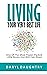 Living Your Very Best Life: One Of The Most Power-Packed Little Books You Will Ever Read