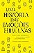 Uma história das emoções humanas (Portuguese Edition)