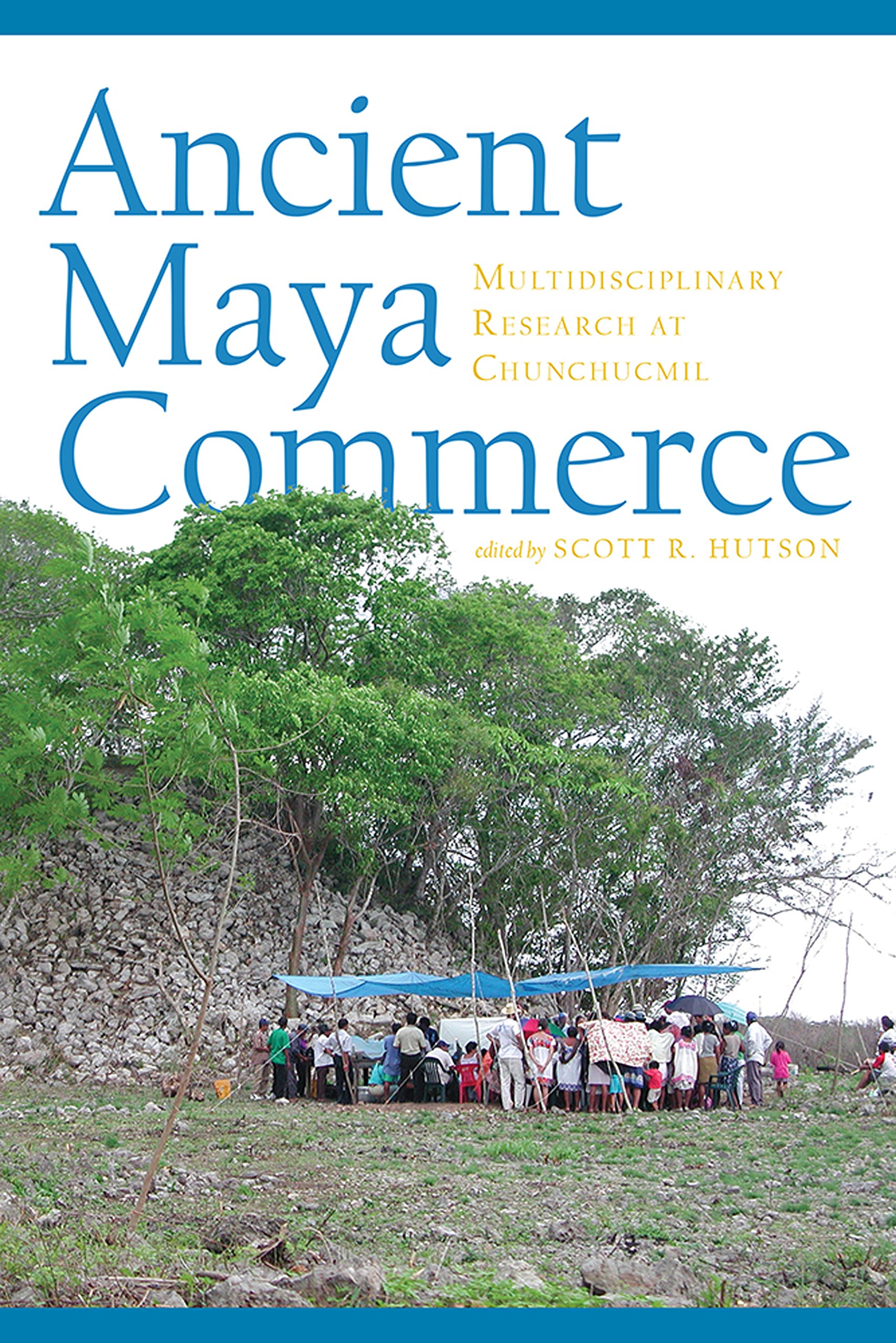 Ancient Maya Commerce: Multidisciplinary Research at Chunchucmil (Kindle Edition)